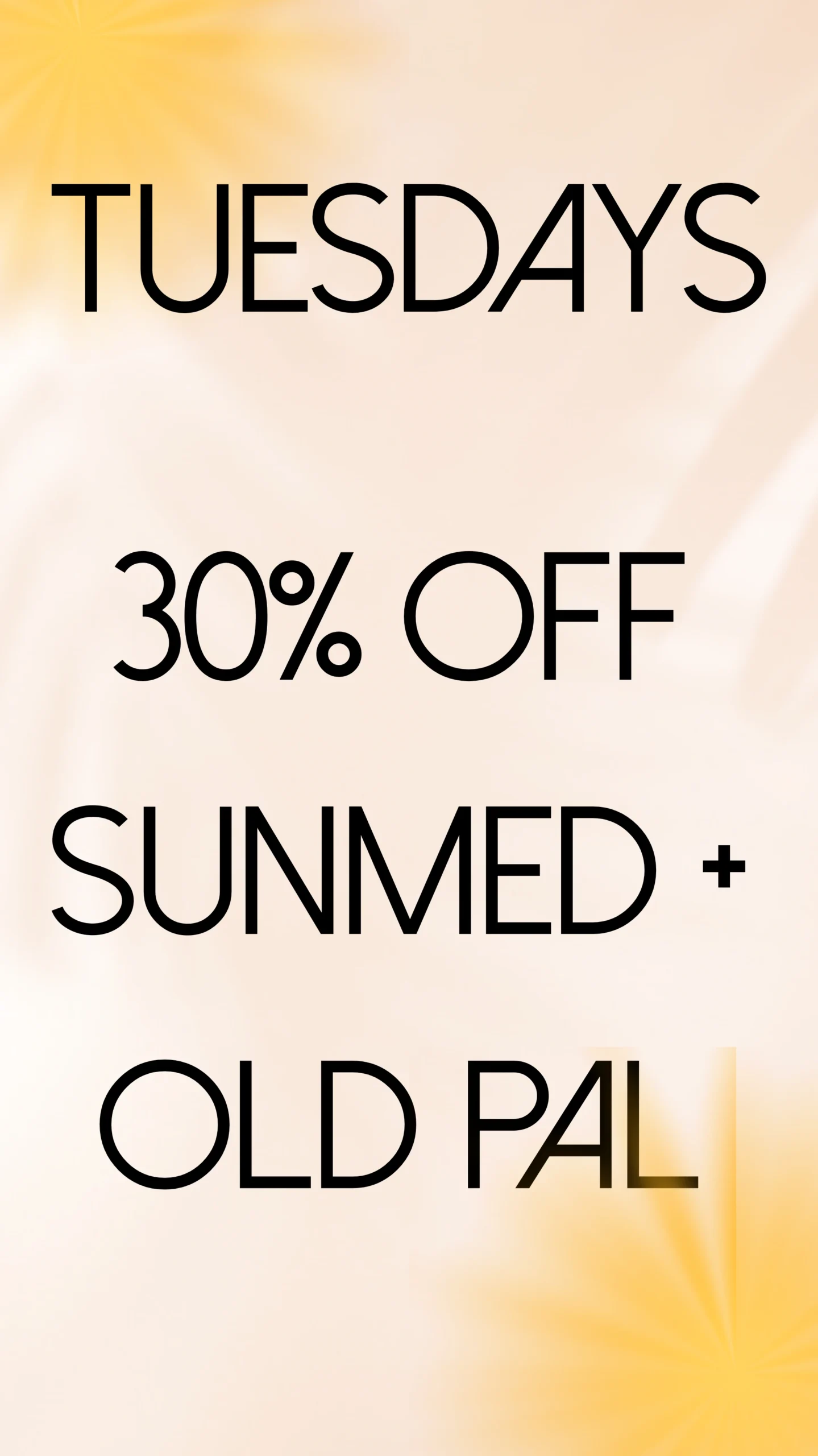 Sunmed + Phase 3 and Old Pal - 30% off